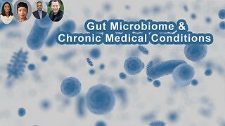 The Gut Microbiome Has Been Linked To Any Chronic Medical Condition