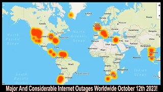Major And Considerable Internet Outages Worldwide October 12th 2023!