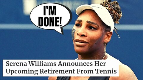 Serena Williams Announces She Will RETIRE From Tennis After The US Open