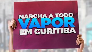 MARCHA A TODO VAPOR - Manifestação em Curitiba | 26.03.22 - 16H