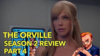 The Orville: Season 2 Review: Part 4