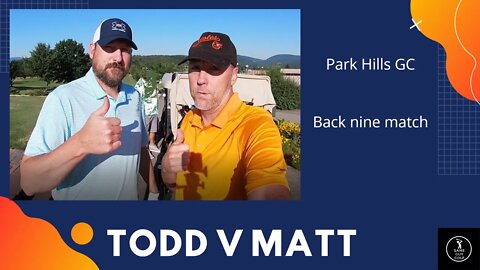 Could we have an even better match on the back nine? Match #2 Todd v Matt Park Hills 6 30