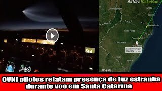 OVNI pilotos relatam presença de luz estranha durante voo em Santa Catarina