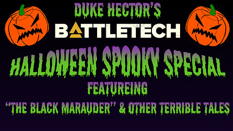 Duke Hector's Battletech Halloween Spooky Special 2022