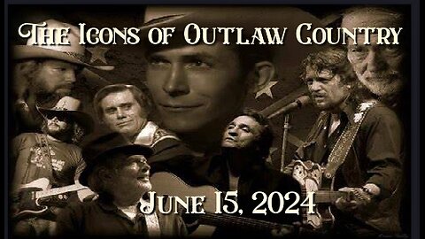 The Icons of Outlaw Country Show 066 - 6/8/24