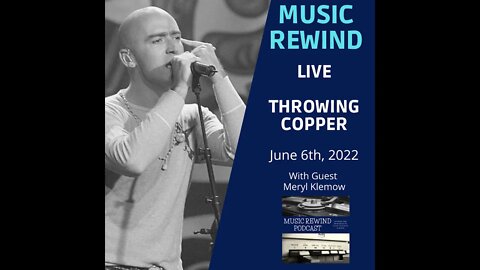 Next on Music Rewind: Live - Throwing Copper