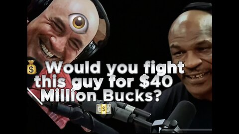 Mike Tyson “Would you fight this guy for $40 Million Bucks?” #miketyson #jre #joeroganexperience