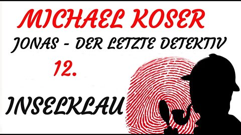 SCIENCE FICTION KRIMI Hörspiel - Michael Koser - Der Letzte Detektiv - 12 - INSELKLAU