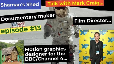 #13 Talk with Film and Documentary maker Mark Craig.
