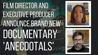 Director Jennifer Sharp and Producer Josh Stylman Announce Brand New Documentary 'Anecdotals'