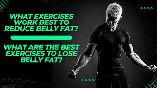 What Exercises Work Best to Reduce Belly Fat? | What Are the Best Exercises to Lose Belly Fat?