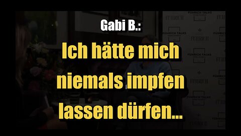 🟥 Gabi B.: Ich hätte mich niemals impfen lassen dürfen... (19.11.2023)