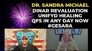 Dr. Sandra Michael on Dinar Revaluation, Unifyd Healing and Greatest Transfer of Wealth #GESARA