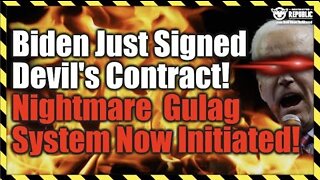 Biden Just Signed Devil's Contract! Nightmare Gulag System Now Initiated!