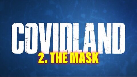 COVIDLAND (2021) | #2 The Mask | Infowars / Alex Jones et al.