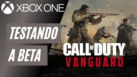 CALL OF DUTY: VANGUARD - TESTANDO A BETA (XBOX ONE)