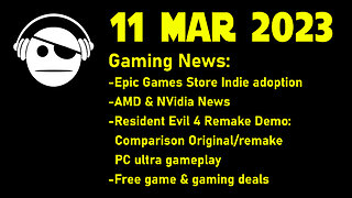 Gaming News | Epic Game Store | NVidia | AMD | Gaming updates & Deals | 11 MAR 2023