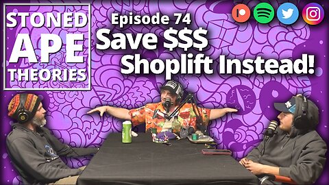 Save $$$, Shoplift Instead! SAT Podcast Episode 74