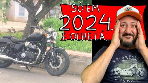 TCHAU SUPER METEOR 650, no BRASIL, só em 2024 papai, e OLHE LÁ…