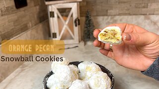 Orange Pecan Snowball Cookies