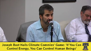 Joseph Bast Nails Climate Commies' Game: 'If You Can Control Energy, You Can Control Human Beings'