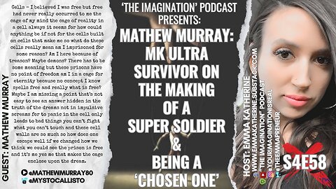 S4E58 | “Mathew Murray - MK ULTRA Survivor on the Making of a Super Soldier & Being a ‘Chosen One’”