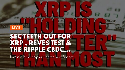 SEC Teeth Out For XRP , Reves Test & The Ripple CBDC Team