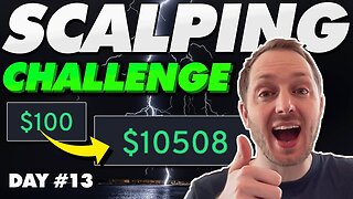 Scalping $100 to $10k - Day 13 (This could be bad...)