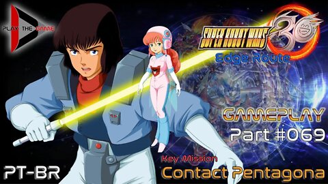 Super Robot Wars 30: #069 Key Mission - Contact Pentagona (Edge) [PT-BR][Gameplay]