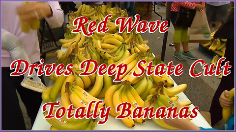 🍌 Deep State Going Bananas 🍌