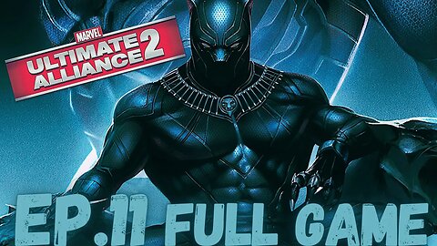 MARVEL: ULTIMATE ALLIANCE 2 (Pro) Gameplay Walkthrough EP.11- Wakanda Forever FULL GAME