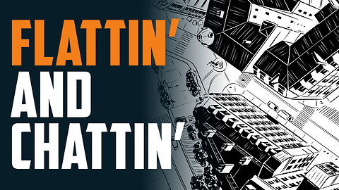 Flattin' & Chattin' Episode #3