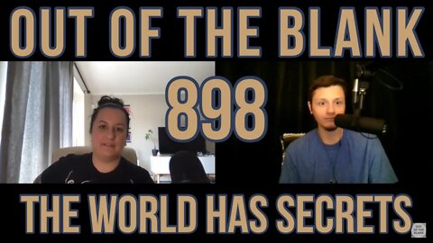 Out Of The Blank #898 - The World Has Secrets (Laney Kyranos)