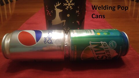 Welding Pop Cans