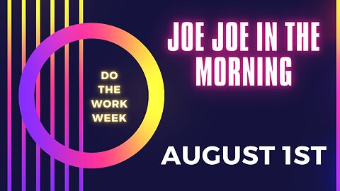 Joe Joe in the Morning August 1st