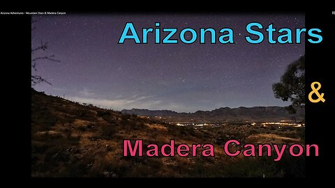 Arizona Adventures - Mountain Stars & Madera Canyon