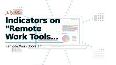 Indicators on "Remote Work Tools and Technologies: Must-Haves for a Seamless Workflow" You Shou...