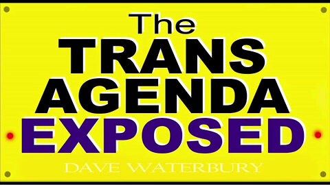 The Trans Agenda Exposed - Condensed 04/03/23..