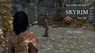 The Elder Scrolls V Skyrim Part 33 - The Totems