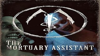 I GOT POSSESSED | The Mortuary Assistant