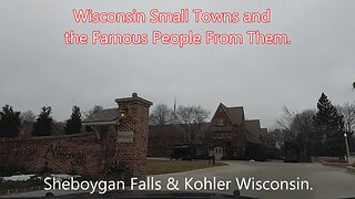 Wisconsin Small Towns and the Famous People from Them, Sheboygan Falls & Kohler, Wisconsin.