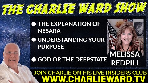 THE EXPLANATION OF NESARA, UNDERSTANDING YOUR PURPOSE WIH MELISSA REDPILL & CHARLIE WARD