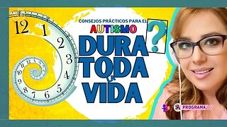 ¿El autismo dura TODA LA VIDA?