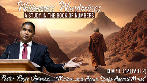 "Miriam and Aaron Spake against Moses" (Numbers 12 - Part 2) | Pastor Roger Jimenez