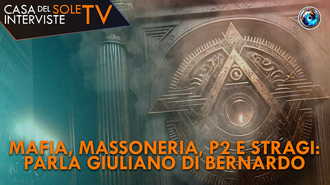 Mafia, massoneria, P2 e stragi: parla Giuliano Di Bernardo