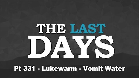 Lukewarm - Vomit Water - The Last Days Pt 331