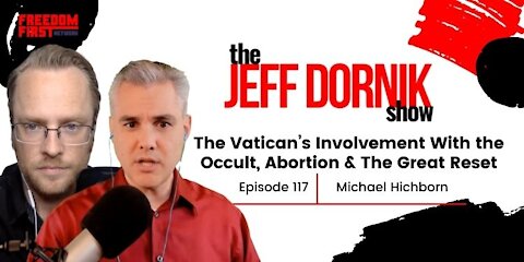 Michael Hichborn Exposes the Vatican’s Involvement With the Occult, Abortion & The Great Reset