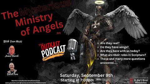 Episode 37 – “The Mysterious Ministry of Angels Revealed”