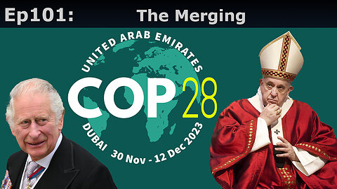 Episode 101: The Merging, COP 28