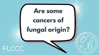 Are some cancers of fungal origin?